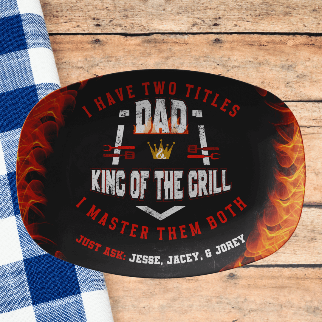I Have Two Titles Dad & King Of The Grill I Master Them Both Just Ask Custom Grill Plate