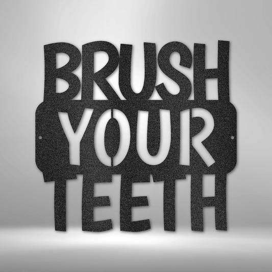 Brush Your Teeth Quote  Metal Wall Art Quote