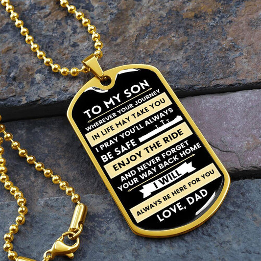 To My Son Dog Tag, Pray You'll Always Be Safe & Never Forget Your Way Back Home Love Dad