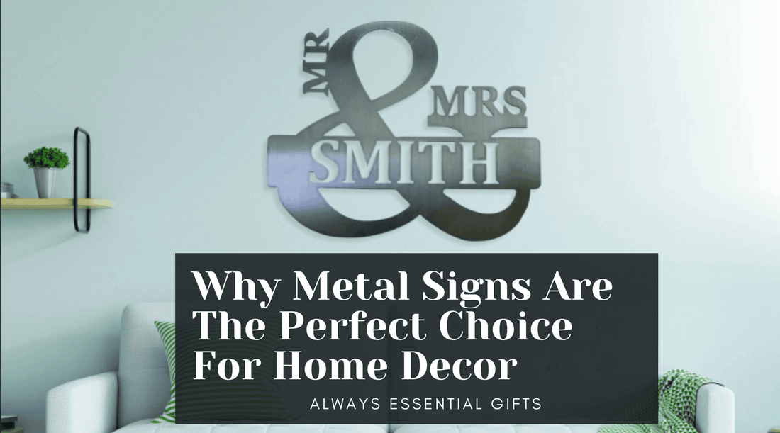Why Metal Signs are the Perfect Choice for Home Decor