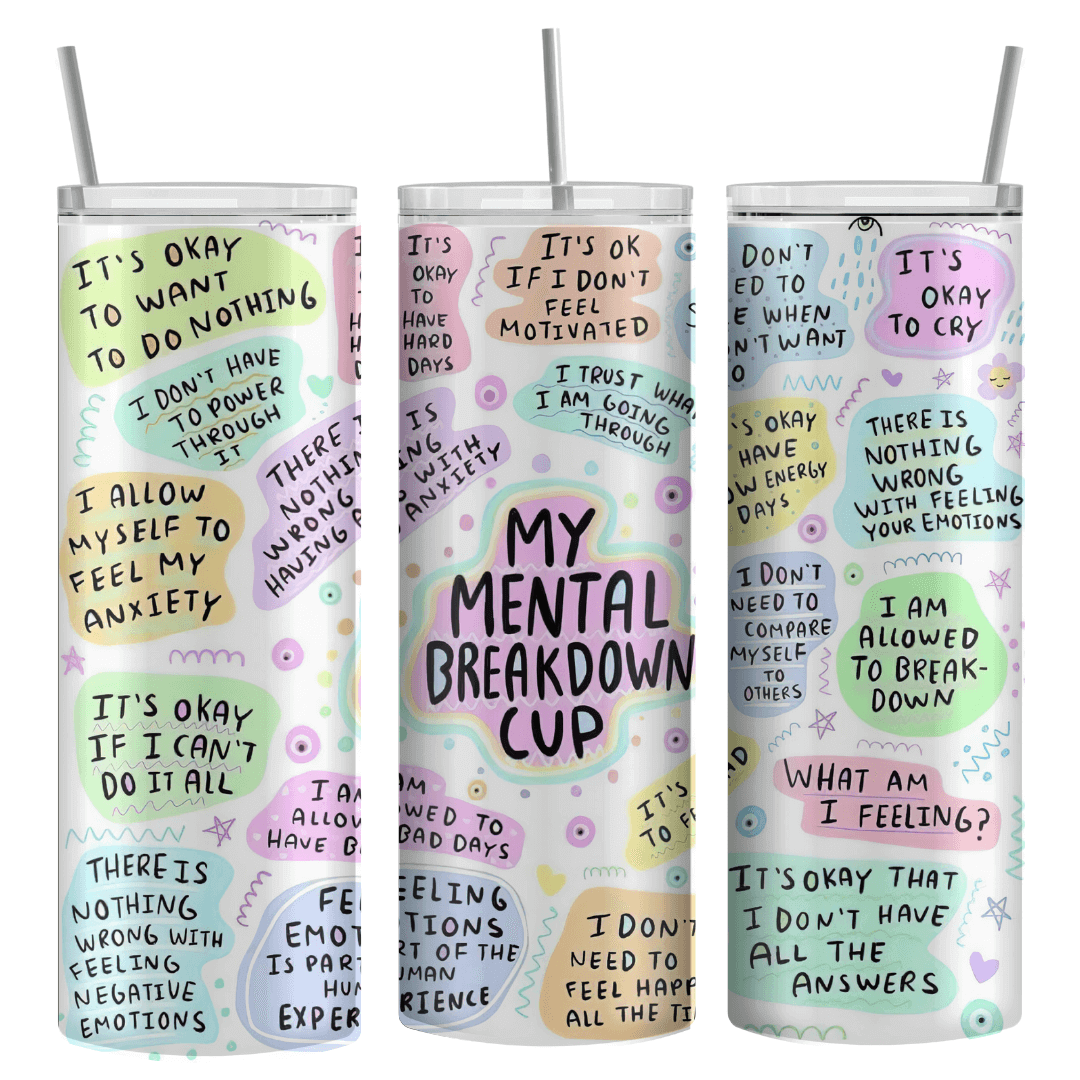 My Mental Breakdown Cup With Straw & Lid - 20oz Tumbler
