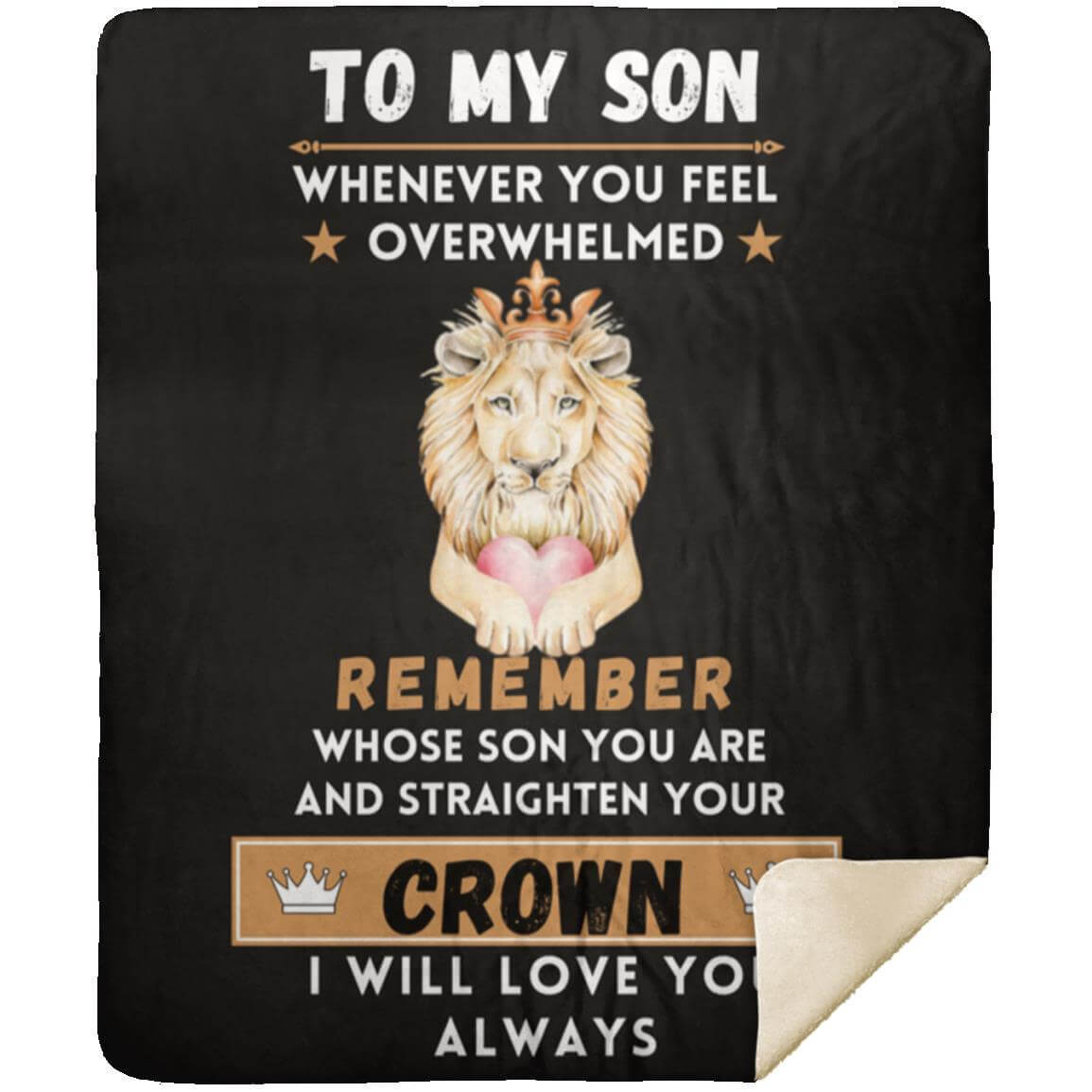 To My Son Whenever You Feel Overwhelmed Straighten Your Crown Blanket - 50x60