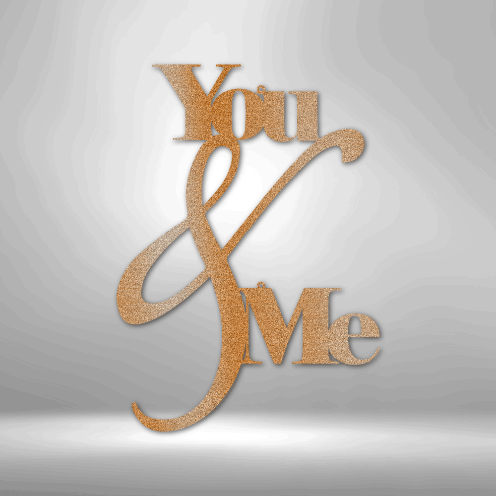 You and Me Quote - Steel Sign -  Metal Wall Art Quote - Steel Wall Quote Art