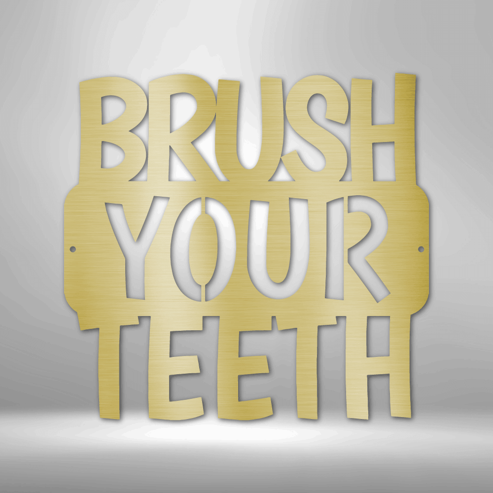 Brush Your Teeth Quote  Metal Wall Art Quote