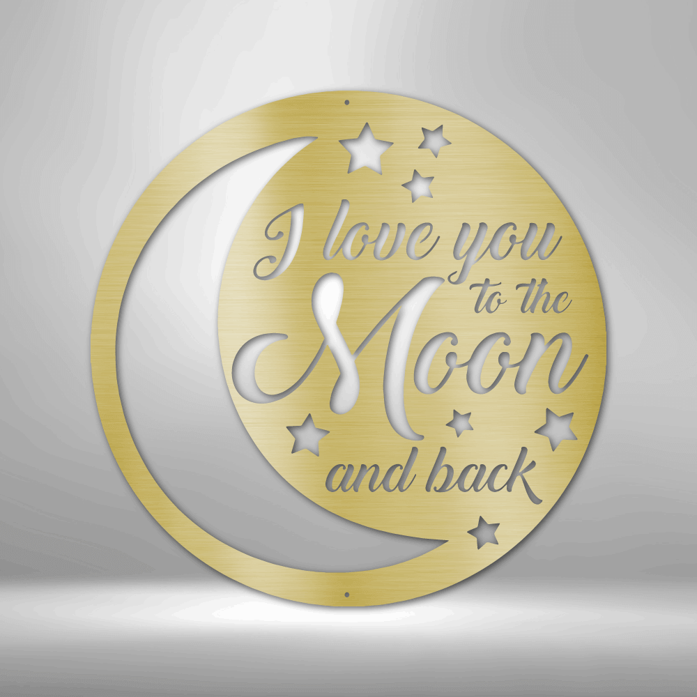 To the Moon and Back - Steel Sign -  Metal Wall Art Quote - Steel Wall Quote Art