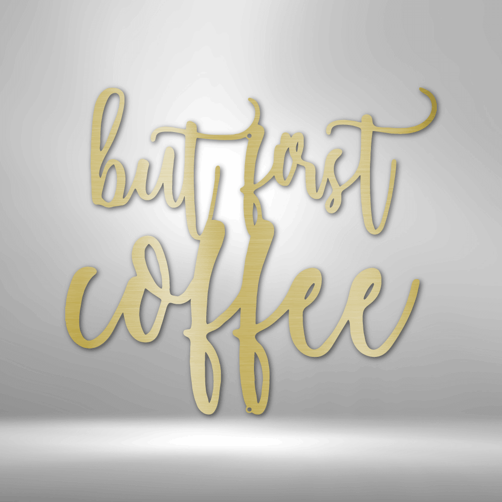 But First Coffee Quote Metal Wall Art Quote