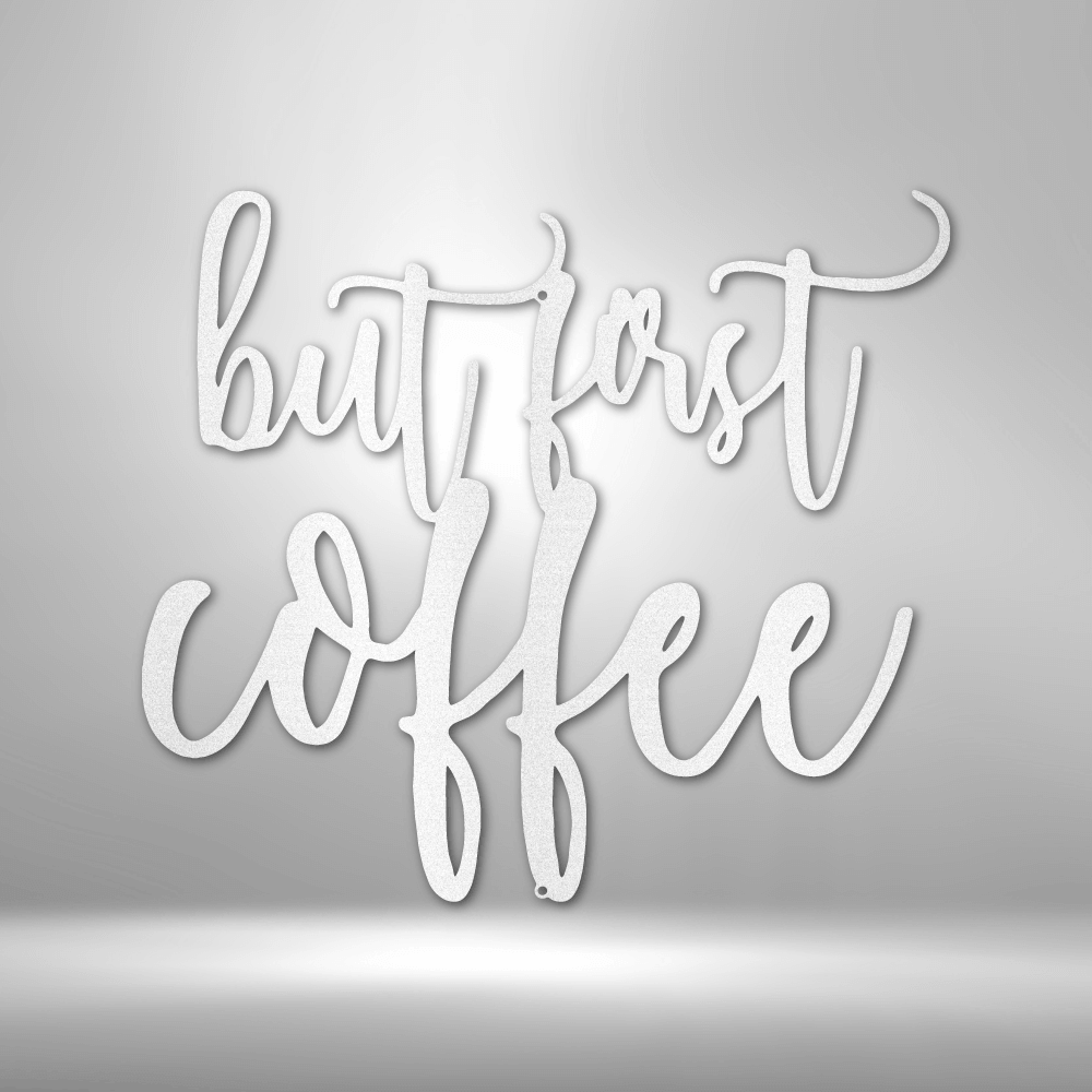 But First Coffee Quote Metal Wall Art Quote
