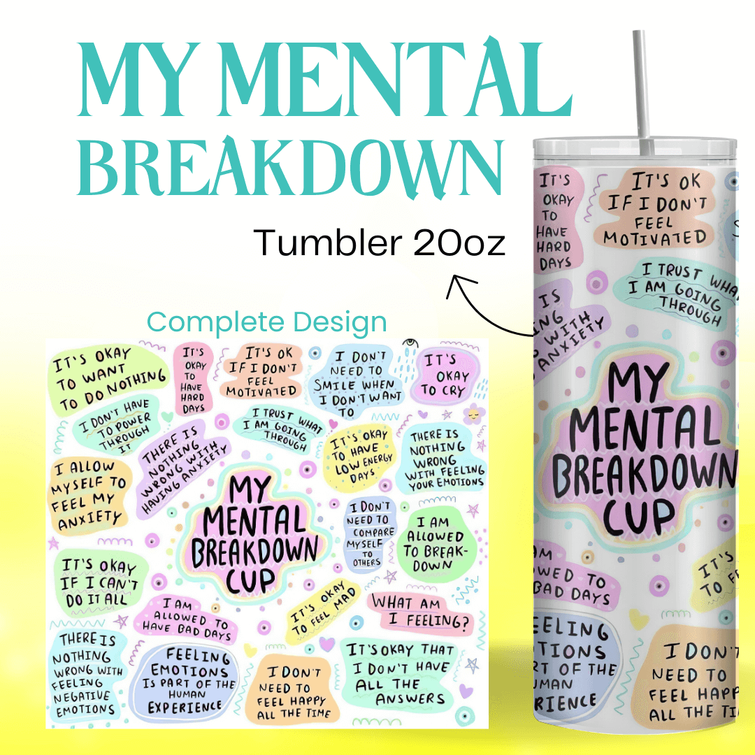 My Mental Breakdown Cup With Straw & Lid - 20oz Tumbler