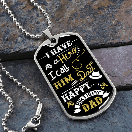 Happy Birthday Dad Dog Tag Chain - I Have A Hero I Call Him Dad With Ball-Chain - Always Essential Gifts