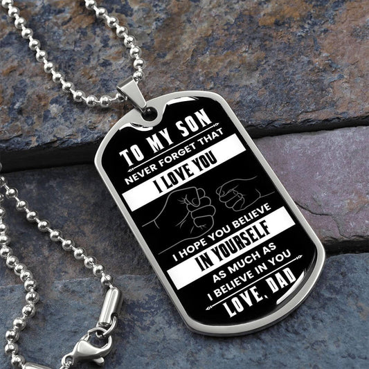 To My Son Dog Tag I Hope You Believe In Yourself Never Forget I Love You From Dad