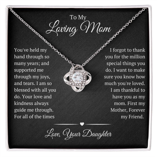 To My Loving Mom Love Knot Necklace First My Mother, Forever My Friend Love Your Daughter