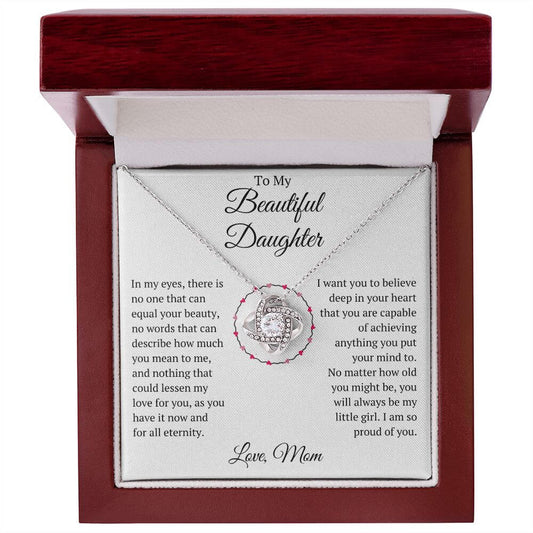 To My Beautiful Daughter Believe In Yourself I Am So Proud Of You Love Knot Necklace Love Mom