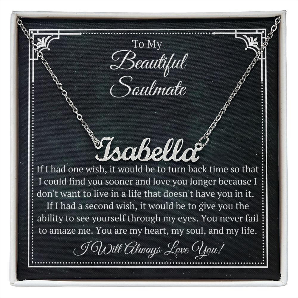 Custom Name Necklace Gift For Her To My Beautiful Soulmate One Wish it would be to turn back time