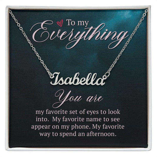 To My Everything Custom Name Necklace Gift, My Favorite Everything, Personalized Name Necklace Gift