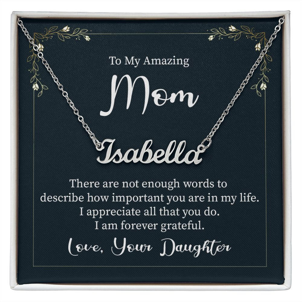 To My Mom Custom Name Necklace Gift, I Appreciate All That You Do, Love, Your Daughter