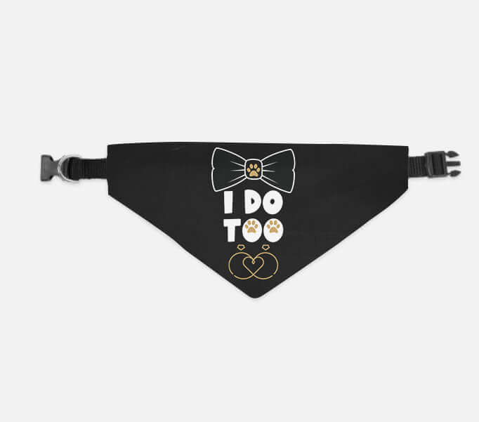 Dog Bandana Collar - Wedding Bandana I Do Too - Dog Collar With Easy Slide On & Off Bandana - Funny Dog Bandana